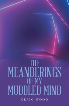 Paperback The Meanderings of My Muddled Mind Book