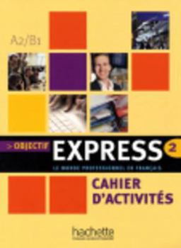 Hardcover Objectif Express: Niveau 2 Cahier D'Activites [French] Book
