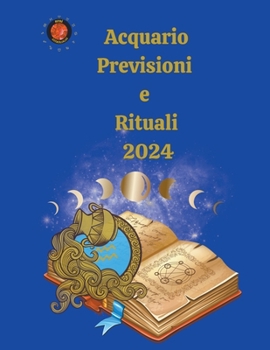 Paperback Acquario Previsioni e Rituali 2024 [Italian] Book
