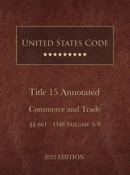 Hardcover United States Code Annotated 2022 Edition Title 15 Commerce and Trade ??661 - 1548 Volume 5/8 Book