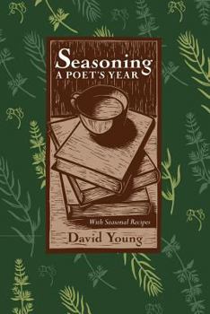 Paperback Seasoning: A Poets Year, with Seasonal Recipes Book