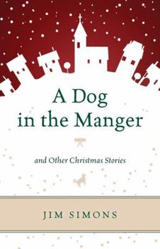 Hardcover A Dog in the Manger and Other Christmas Stories Book