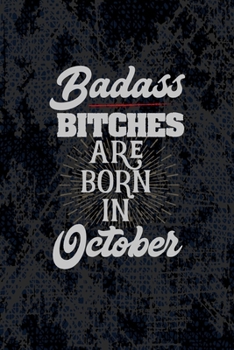 Badass Bitches Are Born In October: Funny Blank Lined Notebook Gift for Women and Birthday Card Alternative for Friend: Slate
