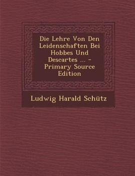 Die Lehre Von Den Leidenschaften Bei Hobbes Und Descartes ...