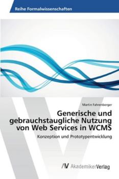 Paperback Generische und gebrauchstaugliche Nutzung von Web Services in WCMS [German] Book