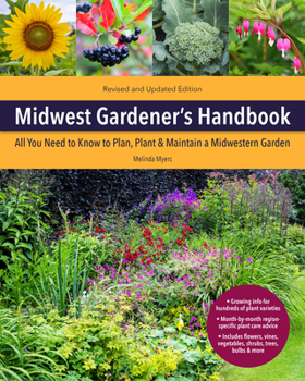 Paperback Midwest Gardener's Handbook, 2nd Edition: All You Need to Know to Plan, Plant & Maintain a Midwest Garden Book