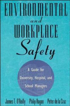 Hardcover Environmental and Workplace Safety: A Guide for University, Hospital, and School Managers Book