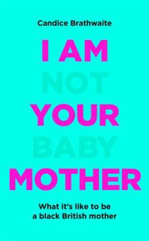 Hardcover I Am Not Your Baby Mother Book