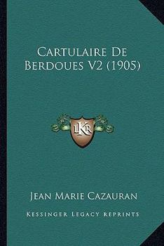 Paperback Cartulaire De Berdoues V2 (1905) [French] Book