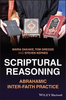 Paperback Scriptural Reasoning: Abrahamic Inter-faith Practice Book