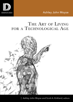 Paperback The Art of Living for a Technological Age Book