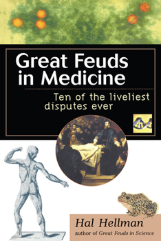 Paperback Great Feuds in Medicine: Ten of the Liveliest Disputes Ever Book
