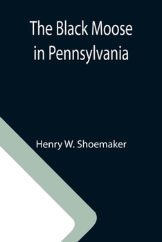 Paperback The Black Moose in Pennsylvania Book