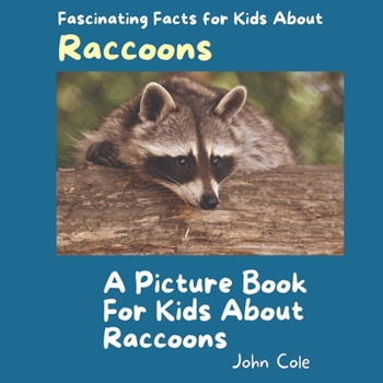 A Picture Book for Kids About Raccoons:... book by John Cole