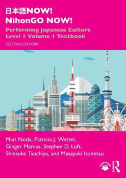 Paperback &#26085;&#26412;&#35486;now! Nihongo Now!: Performing Japanese Culture - Level 1 Volume 1 Textbook Book