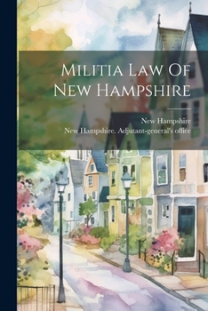 Paperback Militia Law Of New Hampshire Book