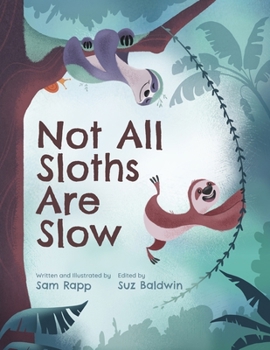 Not All Sloths Are Slow