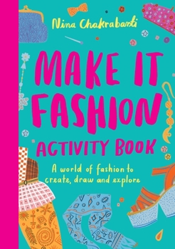 Paperback Make It Fashion Activity Book: A World of Fashion to Create, Draw and Explore Book