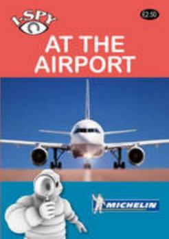 Paperback I-Spy at the Airport (Michelin I-Spy Guides) [French] Book