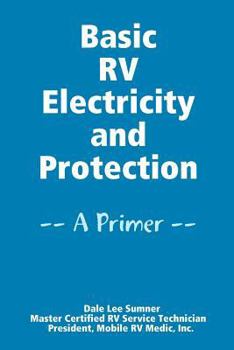Paperback Basic Rv Electricity and Protection: A Primer Book
