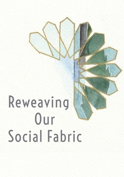 Paperback Reweaving Our Social Fabric: A Muslim Conference for the 21st Century Book