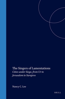 Hardcover The Singers of Lamentations: Cities Under Siege, from Ur to Jerusalem to Sarajevo Book