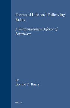 Hardcover Forms of Life and Following Rules: A Wittgensteinian Defence of Relativism Book