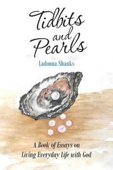 Paperback Tidbits and Pearls: A Book of Essays on Living Everyday Life with God Book