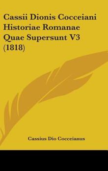 Hardcover Cassii Dionis Cocceiani Historiae Romanae Quae Supersunt V3 (1818) Book