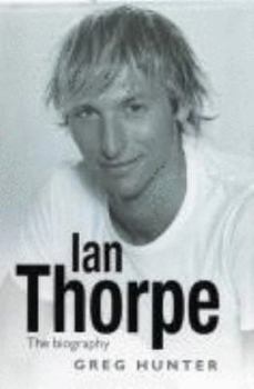 Hardcover Ian Thorpe: The Biography Book