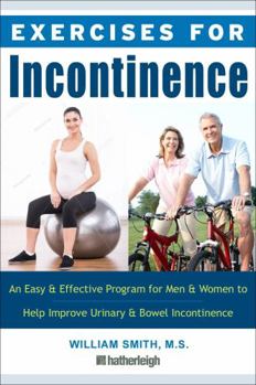 Paperback Exercises for Incontinence: An Easy and Effective Program for Men and Women to Help Improve Urinary and Bowel Incontinence Book