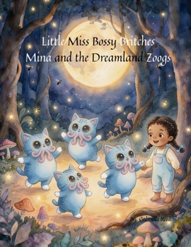 Paperback Little Miss Bossy Britches: Mina and the dreamland Zoogs Book