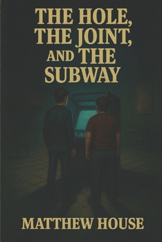 Paperback The Hole, The Joint, and The Subway Book