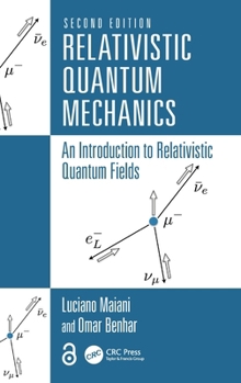 Hardcover Relativistic Quantum Mechanics: An Introduction to Relativistic Quantum Fields Book