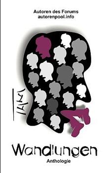 Wandlungen: Eine Anthologie der Autoren von autorenpool.info
