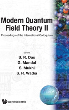 Modern Quantum Field Theory II - Proceedings of the International Colloquium