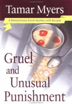 Gruel and Unusual Punishment (Pennsylvania Dutch Mystery, #10) - Book #10 of the Pennsylvania Dutch Mystery