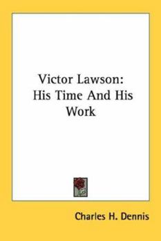 Paperback Victor Lawson: His Time And His Work Book