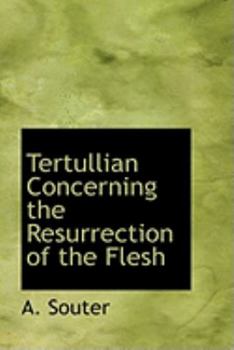 Paperback Tertullian Concerning the Resurrection of the Flesh Book