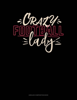 Paperback Crazy Football Lady: Unruled Composition Book