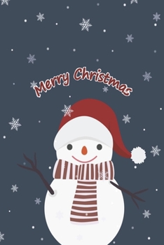 Merry Christmas journal Notebook: Perfect Christmas Gifts For Women ( Size 6 X 9 ) Design with  Merry Christmas Snowflake On Snowman Flat Design