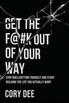 Get the F@#k Out of Your Way
