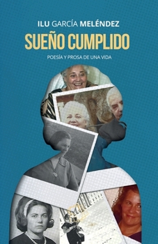 Paperback Sueño cumplido: Poesía y prosa de una vida [Spanish] Book