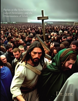 Paperback Pathos as the Synchronicity of Judeo-Christianity and the Dissensusness of Islam Book