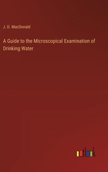 A Guide to the Microscopical Examination of Drinking Water
