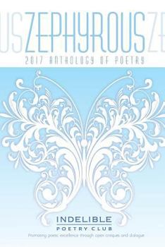 Paperback Zephyrous 2017 Anthology of Poetry: Indelible Poetry Club (Color) Book