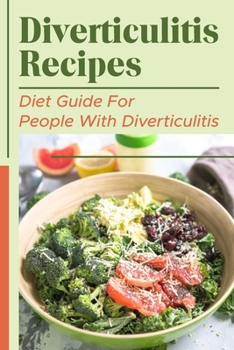 Paperback Diverticulitis Recipes: Diet Guide For People With Diverticulitis: Recipes Of Diverticulitis Food Book