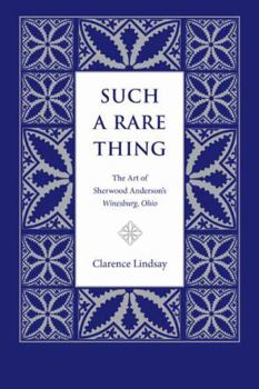 Such A Rare Thing: The Art of Sherwood Anderson's Winesburg, Ohio