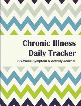 Paperback Chronic Illness Tracker: Six Week Symptom & Activity Journal - Color Interior - Green Blue Chevron Book