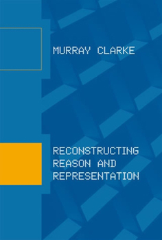 Hardcover Reconstructing Reason and Representation Book
